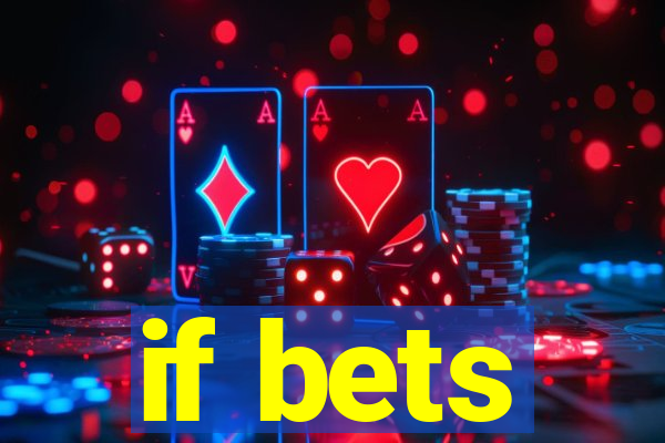 if bets